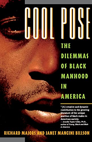 Cool Pose : The Dilemmas of Black Manhood in America