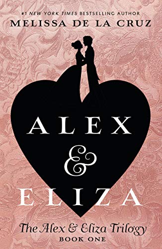 Alex and Eliza: A Love Story (Alex & Eliza)