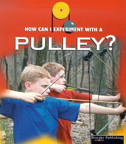A Pulley (How Can I Experiment With Simple Machines)