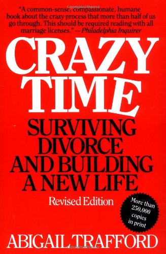 Crazy Time: Surviving Divorce and Building a New Life, Revised Edition