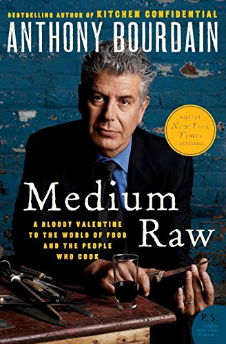 Medium Raw: A Bloody Valentine to the World of Food and the People Who Cook (P.S.)