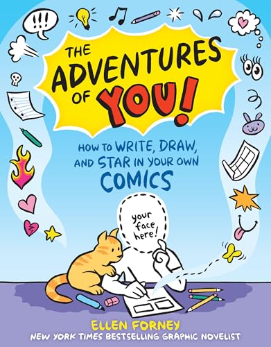 The Adventures of You!: How to Write, Draw, and Star in Your Own Comics