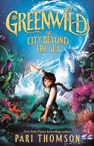 Greenwild: The City Beyond the Sea (Greenwild, 2)