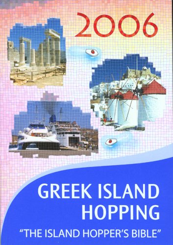 Independent Travellers Greek Island Hopping 2006: The Island Hopper's Bible (Independent Travellers - Thomas Cook)