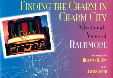 Finding the Charm in Charm City: Affectionate Views of Baltimore, Maryland