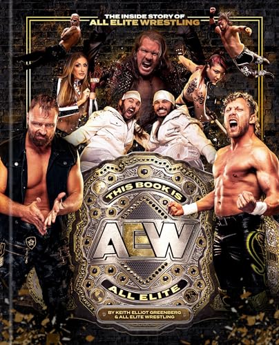 This Book Is All Elite: The Inside Story of All Elite Wrestling