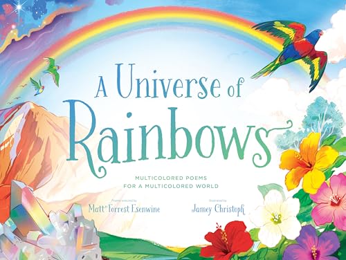 A Universe of Rainbows: Multicolored Poems for a Multicolored World (Spectacular STEAM for Curious Readers (SSCR))