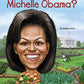 Who Is Michelle Obama? (Who Was...?)