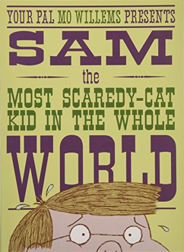 Sam, the Most Scaredy-cat Kid in the Whole World: A Leonardo, the Terrible Monster Companion