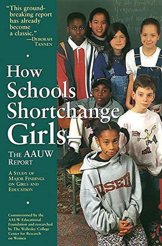 How Schools Shortchange Girls: The AAUW Report : A Study of Major Findings on Girls and Education