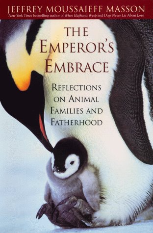 The Emperor's Embrace: Reflections On Animal Families And Fatherhood