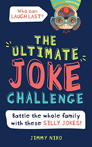 The Ultimate Joke Challenge: Battle the Whole Family During Game Night with These Silly Jokes for Kids! (Funny White Elephant Gifts for Kids)