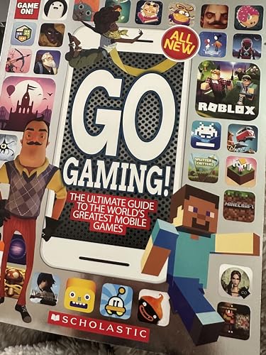 GO GAMING! THE ULTIMATE GUIDE TO THE WRLD'S GREATEST MOBILE GAMES
