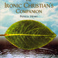 The Ironic Christian's Companion: Finding the Marks of God's Grace in the World