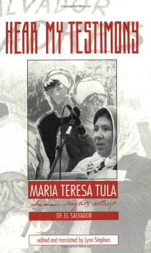 Hear My Testimony: Maria Teresa Tula Human Rights Activist of El Salvador