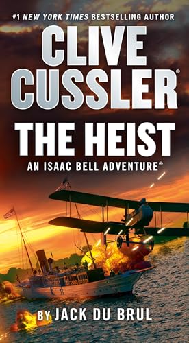 Clive Cussler The Heist (An Isaac Bell Adventure)