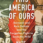 This America of Ours: Bernard and Avis DeVoto and the Forgotten Fight to Save the Wild
