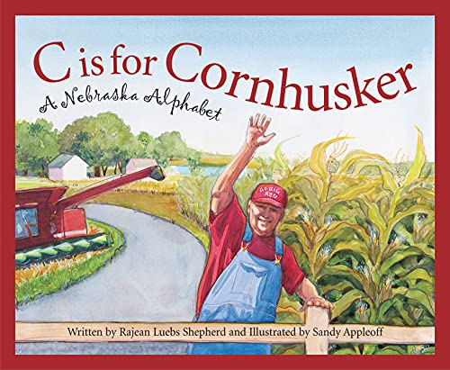 C is for Cornhusker: A Nebraska Alphabet (Discover America State by State)