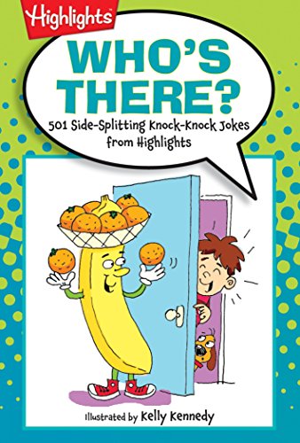 Who's There?: 501 Side-Splitting Knock-Knock Jokes from Highlights (Highlights(TM) Laugh Attack! Joke Books)