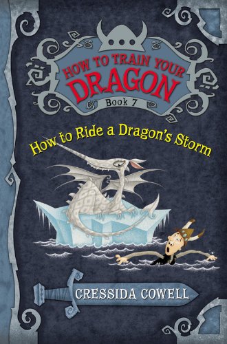 How to Train Your Dragon Book 7: How to Ride a Dragon's Storm (How to Train Your Dragon (Heroic Misadventures of Hiccup Horrendous Haddock III))