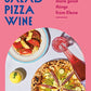 Salad Pizza Wine: And Many More Good Things from Elena