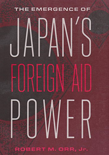 The Emergence of JapanÕs Foreign Aid Power