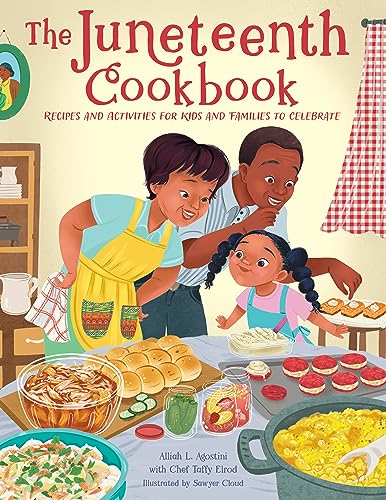 The Juneteenth Cookbook: Recipes and Activities for Kids and Families to Celebrate