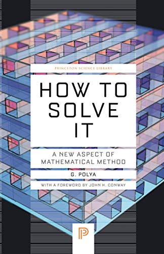 How to Solve It: A New Aspect of Mathematical Method (Princeton Science Library)