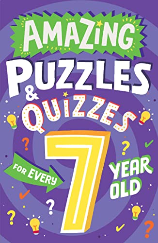 Amazing Puzzles and Quizzes for Every 7 Year Old: A new children’s illustrated quiz, puzzle and activity book for 2022, packed with brain teasers to ... (Amazing Puzzles and Quizzes for Every Kid)
