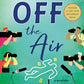 Off the Air: A Mystery