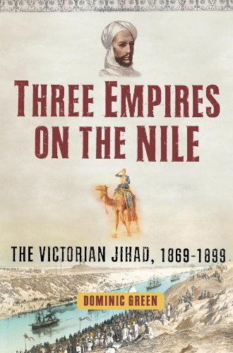 Three Empires on the Nile: The Victorian Jihad, 1869-1899