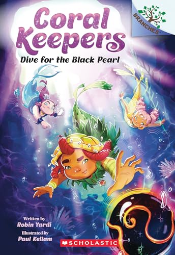 Dive for the Black Pearl: A Branches Book (Coral Keepers #2)