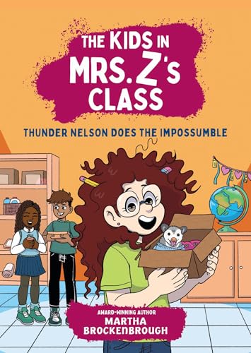The Kids in Mrs. Z's Class: Thunder Nelson Does the Impossumble