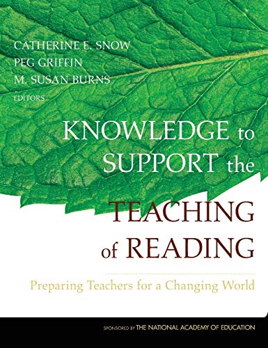 Knowledge to Support the Teaching of Reading: Preparing Teachers for a Changing World