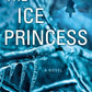 The Ice Princess: A Novel