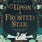 Upon a Frosted Star: A spellbinding fairy tale reimagining of Swan Lake from the bestselling author of Midnight in Everwood to curl up with in winter 2023