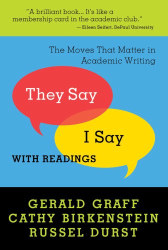'They Say / I Say': The Moves That Matter in Academic Writing with Readings