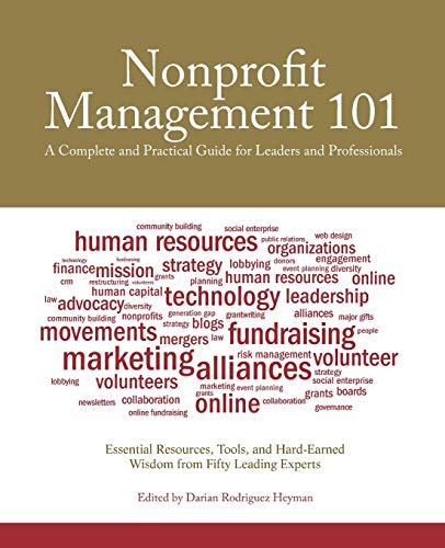 Nonprofit Management 101: A Complete and Practical Guide for Leaders and Professionals