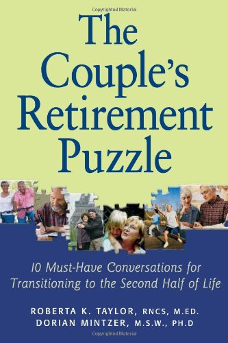 The Couple's Retirement Puzzle: 10 Must-Have Conversations for Transitioning to the Second Half of Life