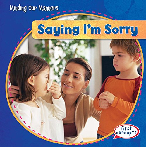 Saying I'm Sorry (Minding Our Manners)