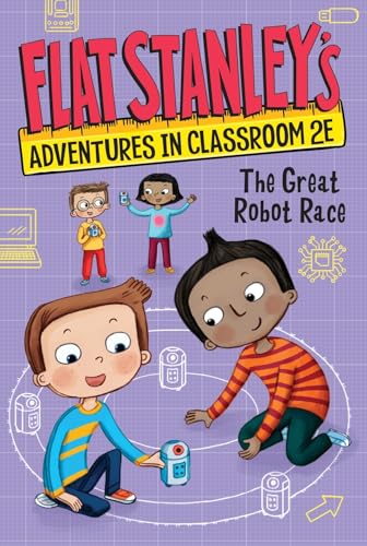 Flat Stanley's Adventures in Classroom 2E #4: The Great Robot Race