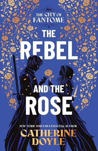 The Rebel and the Rose (The City of Fantome)