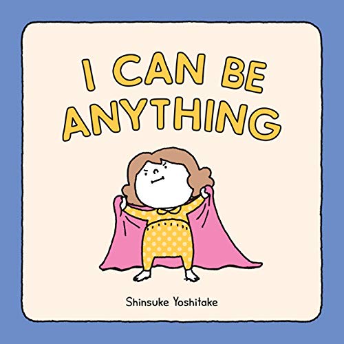 I Can Be Anything: (Guessing Game Book, Bedtime Book for Toddlers)