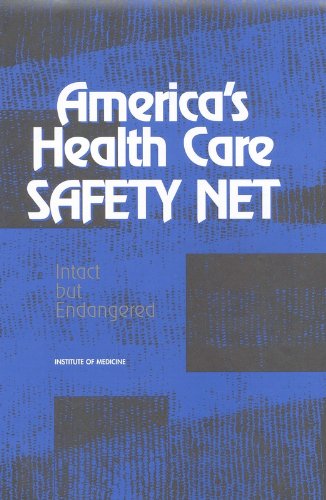 America's Health Care Safety Net: Intact but Endangered