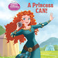 A Princess Can! (Disney Princess) (Step into Reading)
