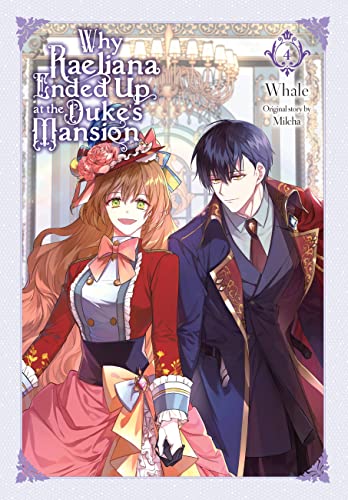 Why Raeliana Ended Up at the Duke's Mansion, Vol. 4 (Volume 4)