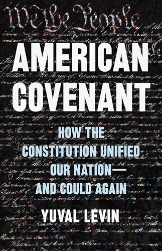 American Covenant: How the Constitution Unified Our Nation―and Could Again