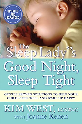 The Sleep Lady's Good Night, Sleep Tight: Gentle Proven Solutions to Help Your Child Sleep Well and Wake Up Happy