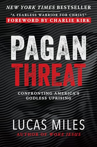 Pagan Threat: Confronting America's Godless Uprising with a Foreword by Charlie Kirk