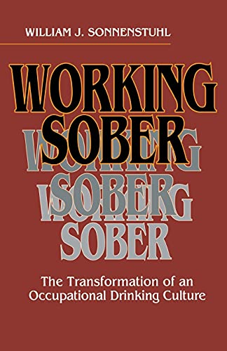 Working Sober: The Transformation of an Occupational Drinking Culture